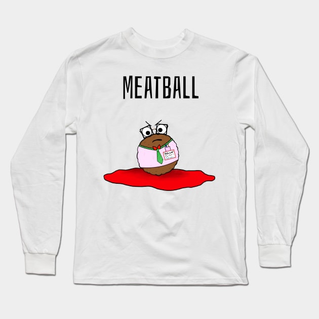 Meatball Long Sleeve T-Shirt by ArtsofAll